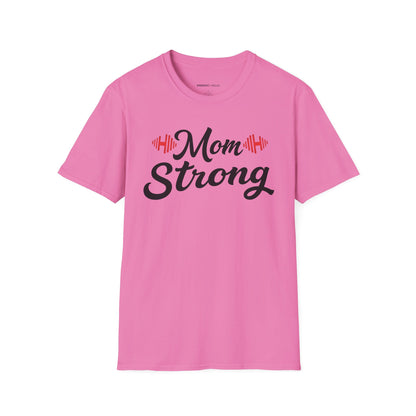 Mom Strong! TShirt – Motivational Strong Mom Tee