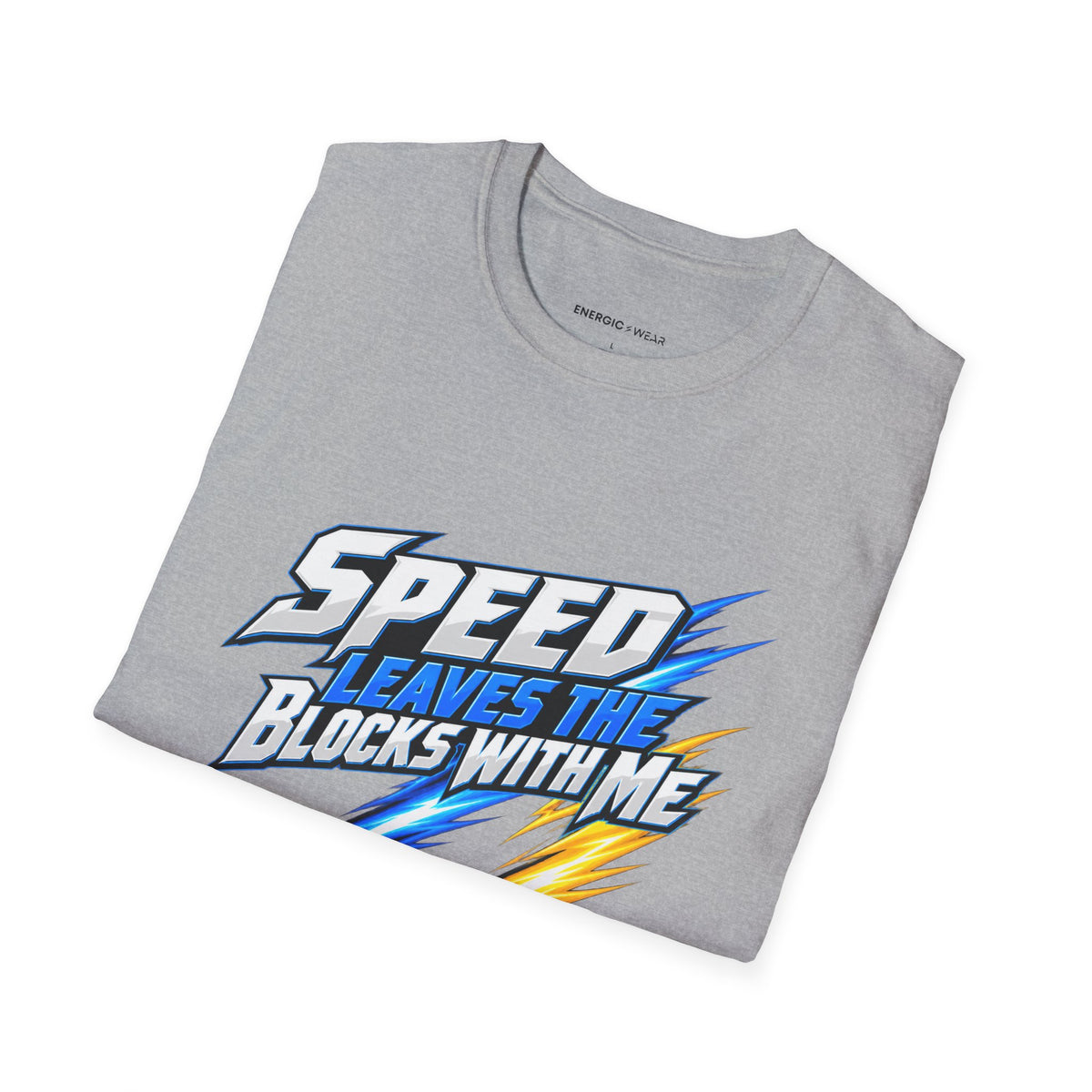Graphic fitness T-shirt featuring the "Speed Leaves the Blocks with Me" design.