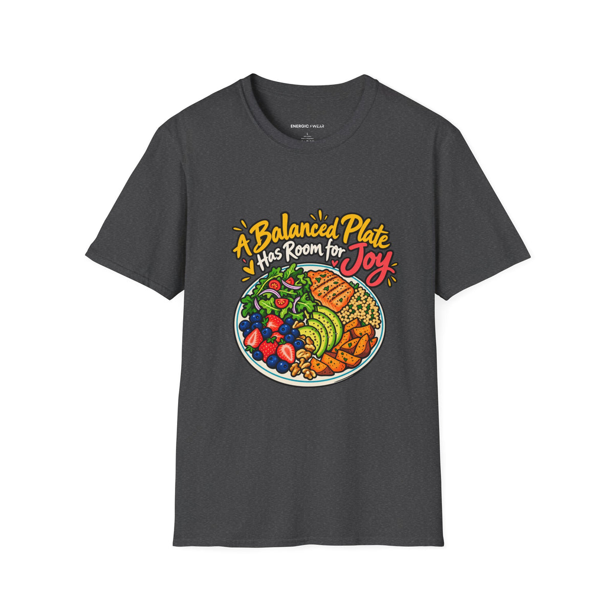 Graphic fitness T-shirt featuring the "A Balanced Plate Has Room for Joy" design.