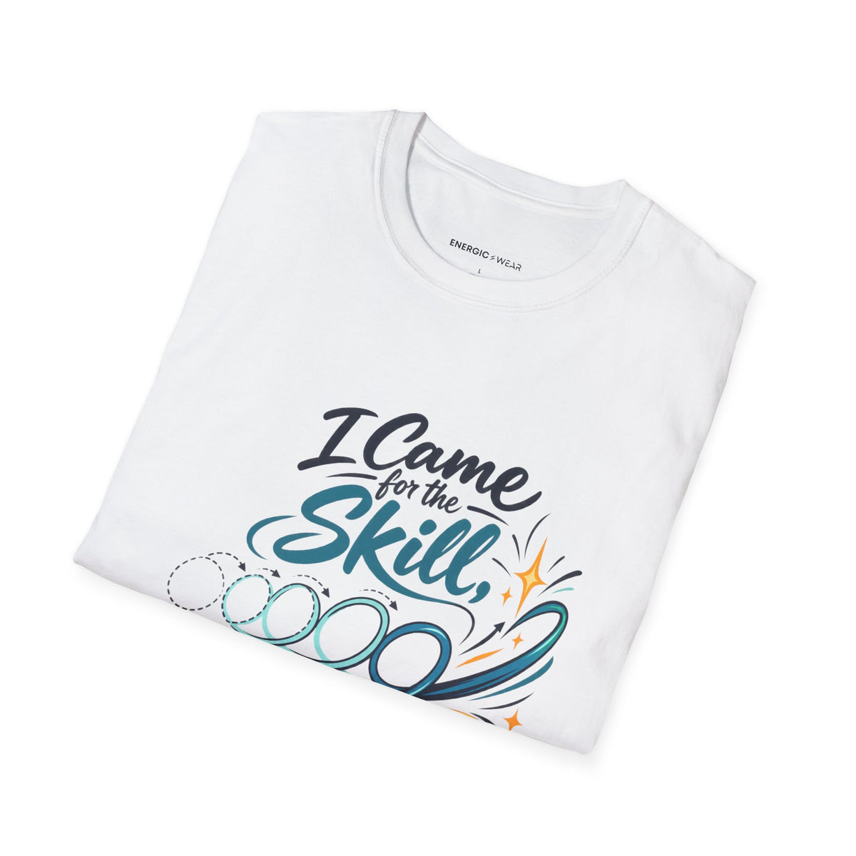 Graphic fitness T-shirt featuring the "I Came for the Skill Stayed for Myself" design.
