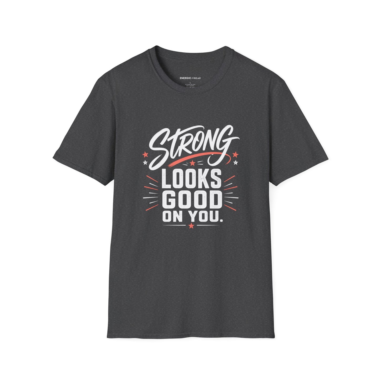 Strong Looks Good on You T-Shirt