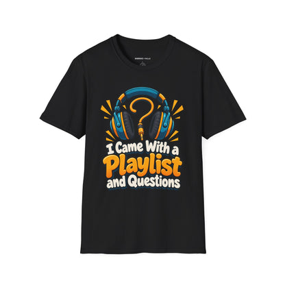 Graphic fitness T-shirt featuring the "I Came With a Playlist and Questions" design.