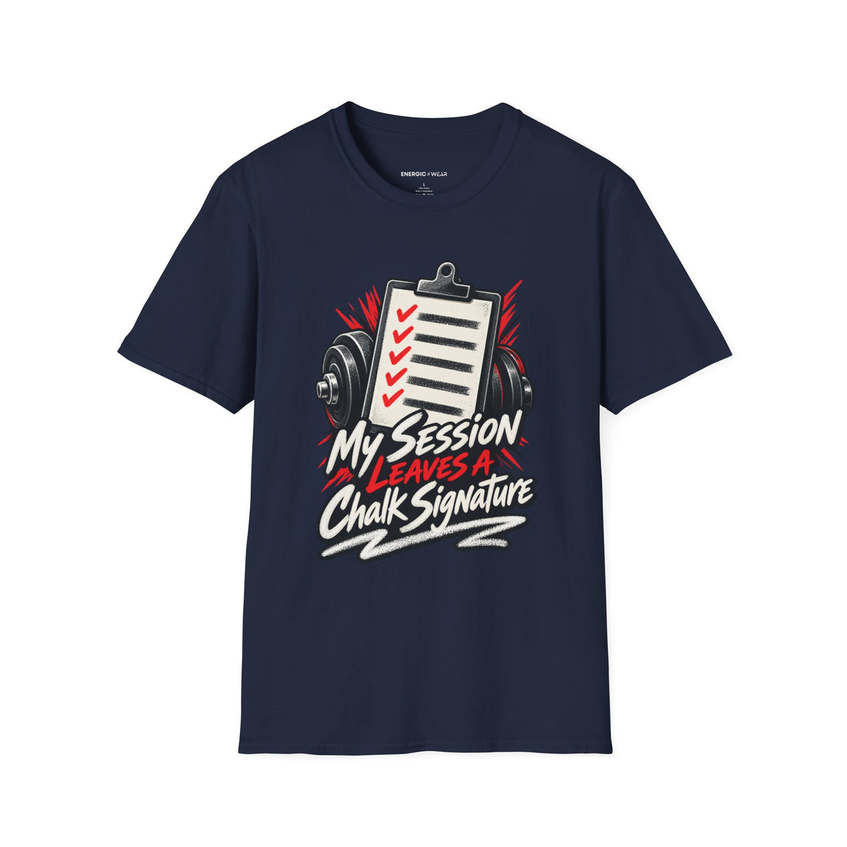 Graphic fitness T-shirt featuring the "My Session Leaves a Chalk Signature" design.