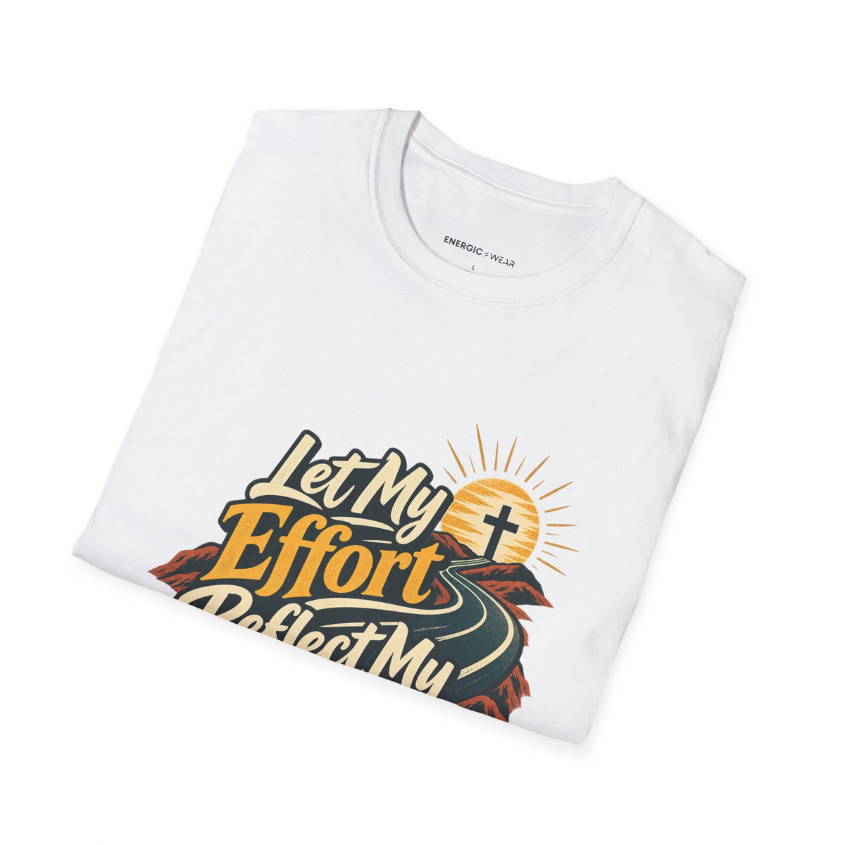 Graphic fitness T-shirt featuring the "Let My Effort Reflect My Faith" design.