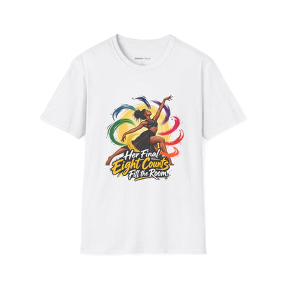 Her Final Eight Counts Fill the Room T-Shirt
