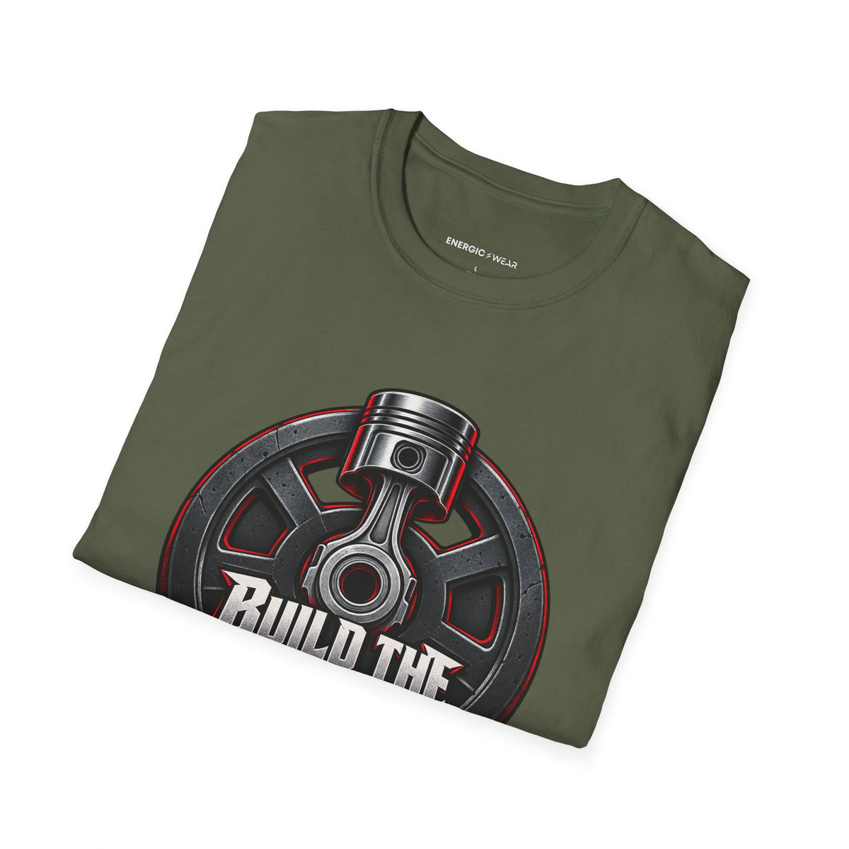 Graphic fitness T-shirt featuring the "Build the Engine Behind the Lift" design.