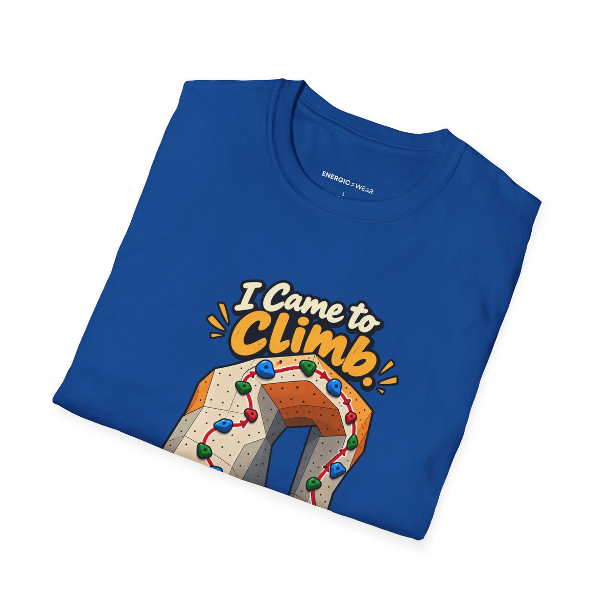 I Came to Climb the Wall Had Other Plans T-Shirt
