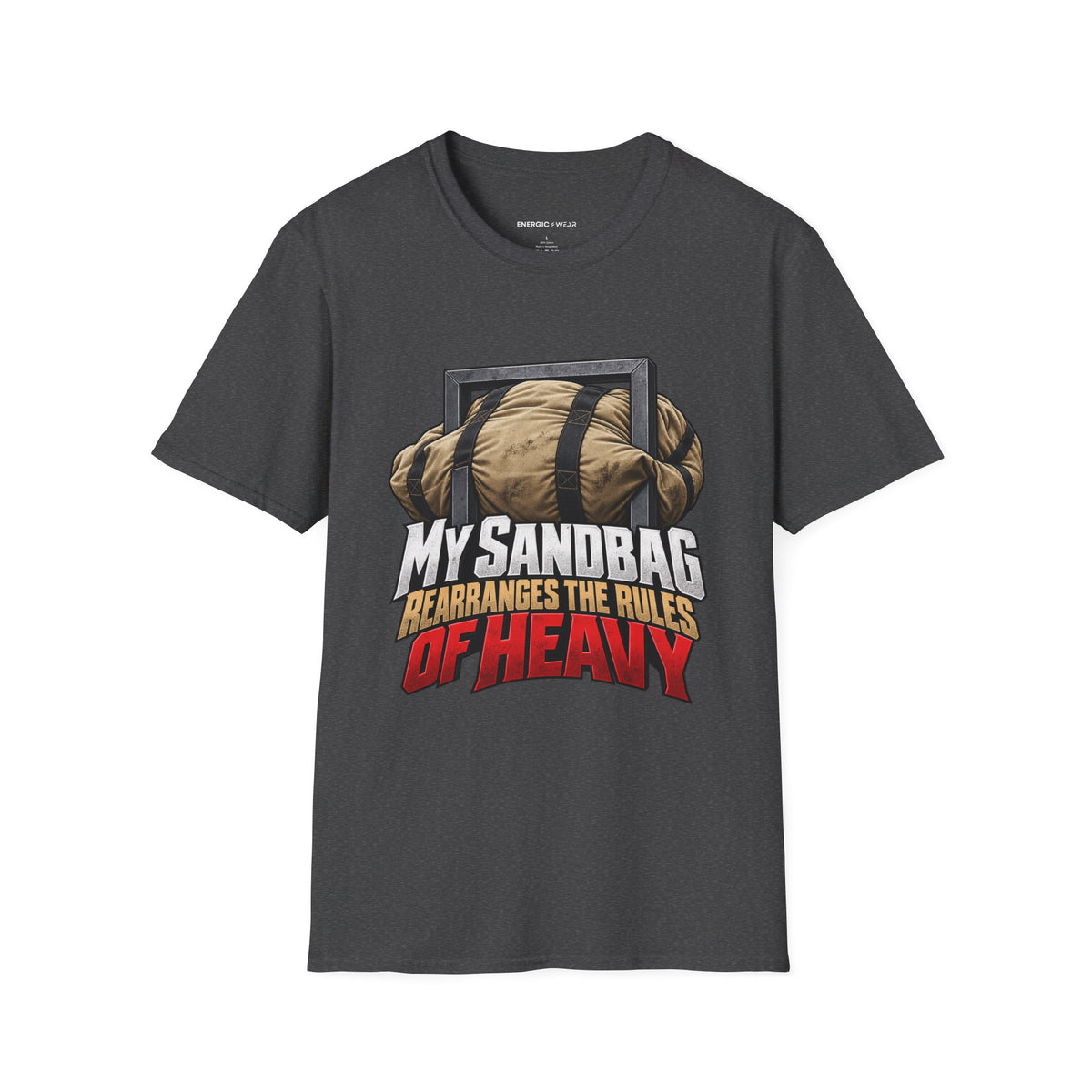 Graphic fitness T-shirt featuring the "My Sandbag Rearranges the Rules of Heavy" design.