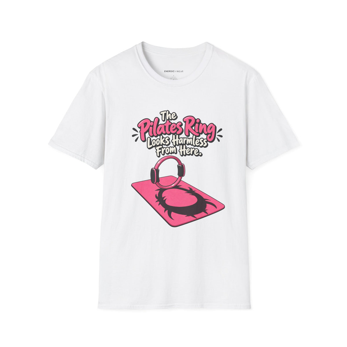 The Pilates Ring Looks Harmless From Here T-Shirt