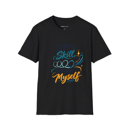 Graphic fitness T-shirt featuring the "I Came for the Skill Stayed for Myself" design.
