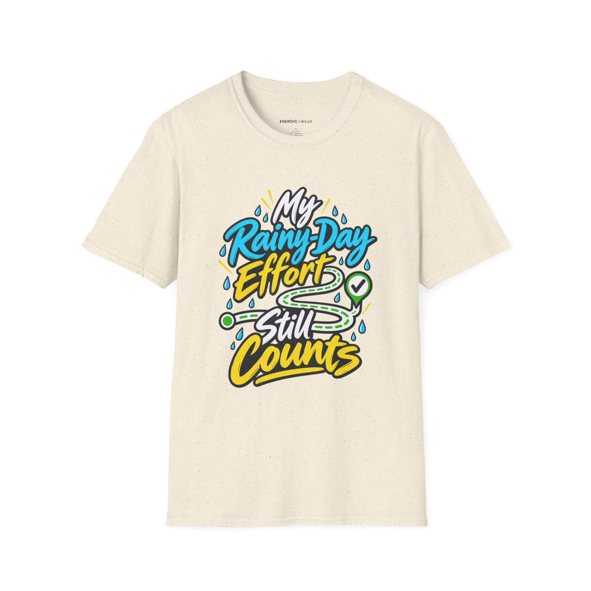 Graphic fitness T-shirt featuring the "My Rainy-Day Effort Still Counts" design.