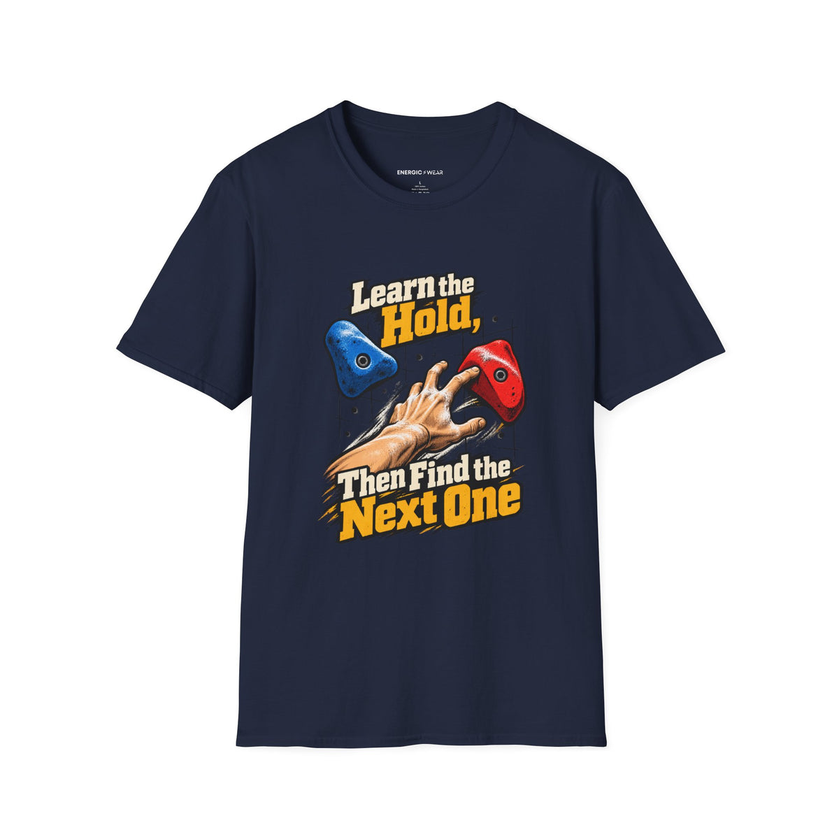 Learn the Hold Then Find the Next One T-Shirt