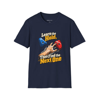 Learn the Hold Then Find the Next One T-Shirt