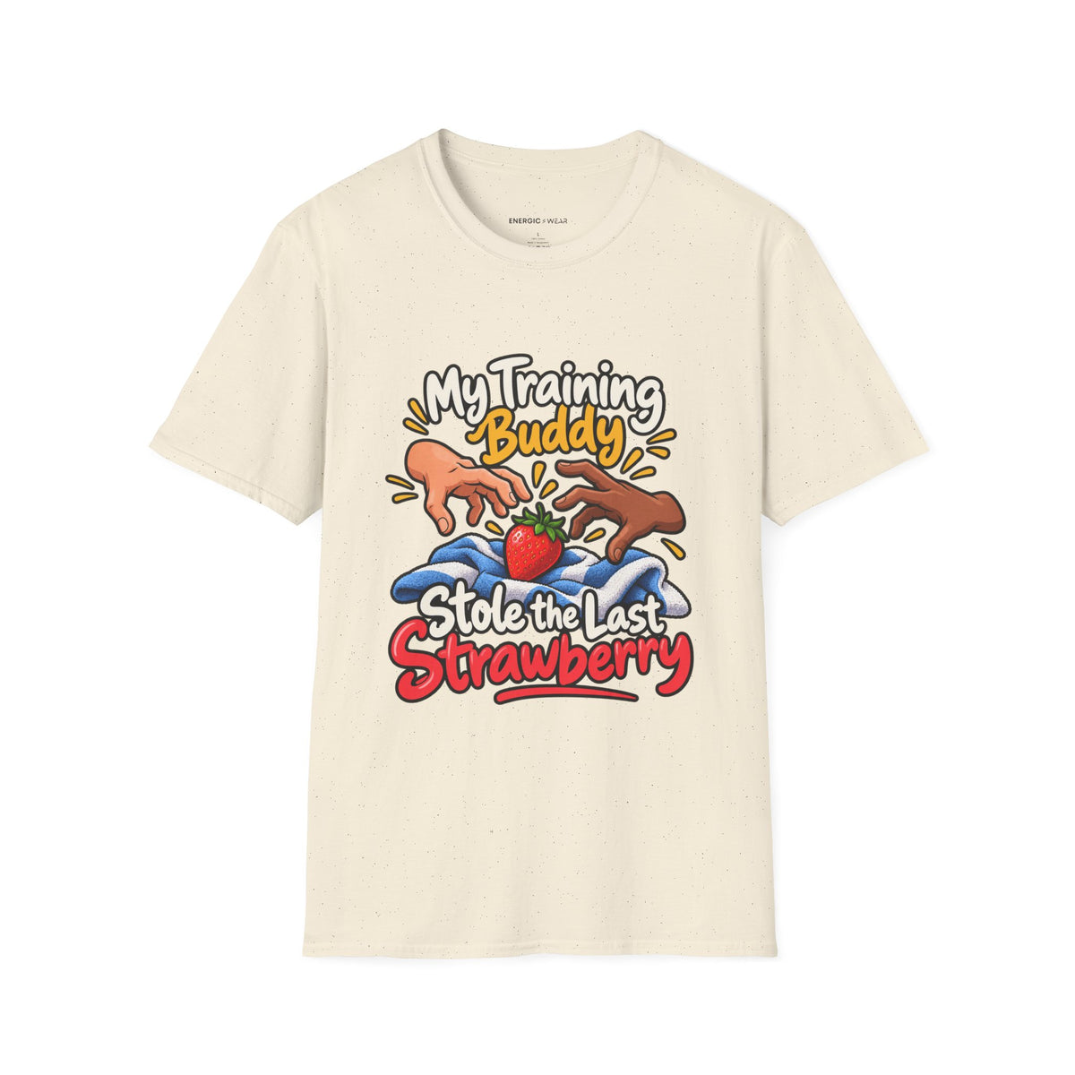 Graphic fitness T-shirt featuring the "My Training Buddy Stole the Last Strawberry" design.