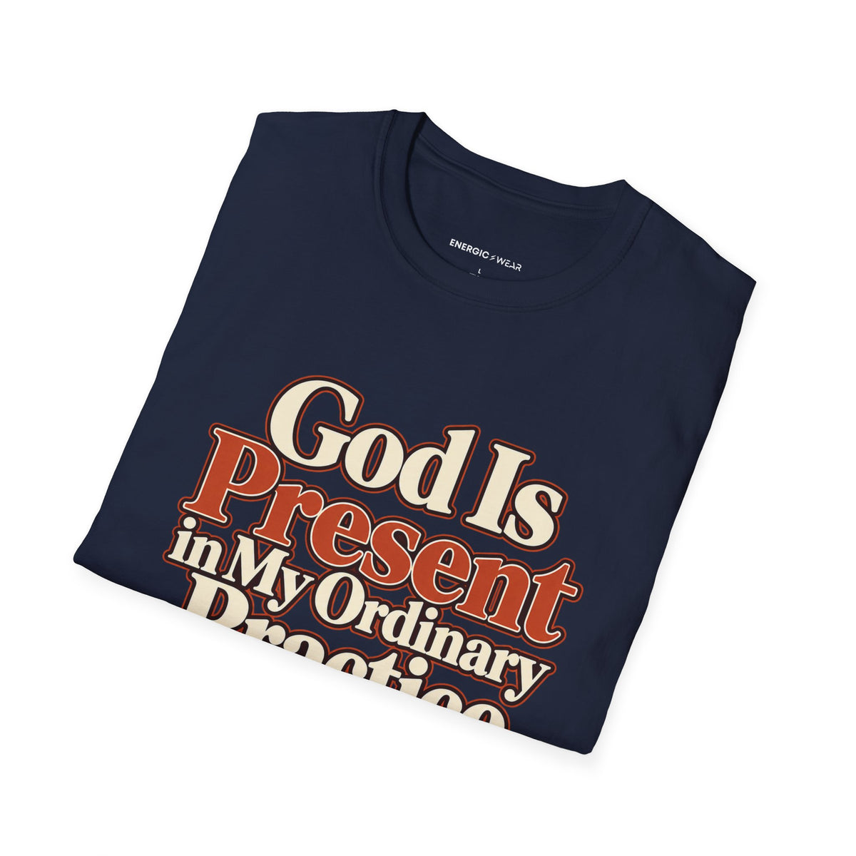 Graphic fitness T-shirt featuring the "God Is Present in My Ordinary Practice" design.