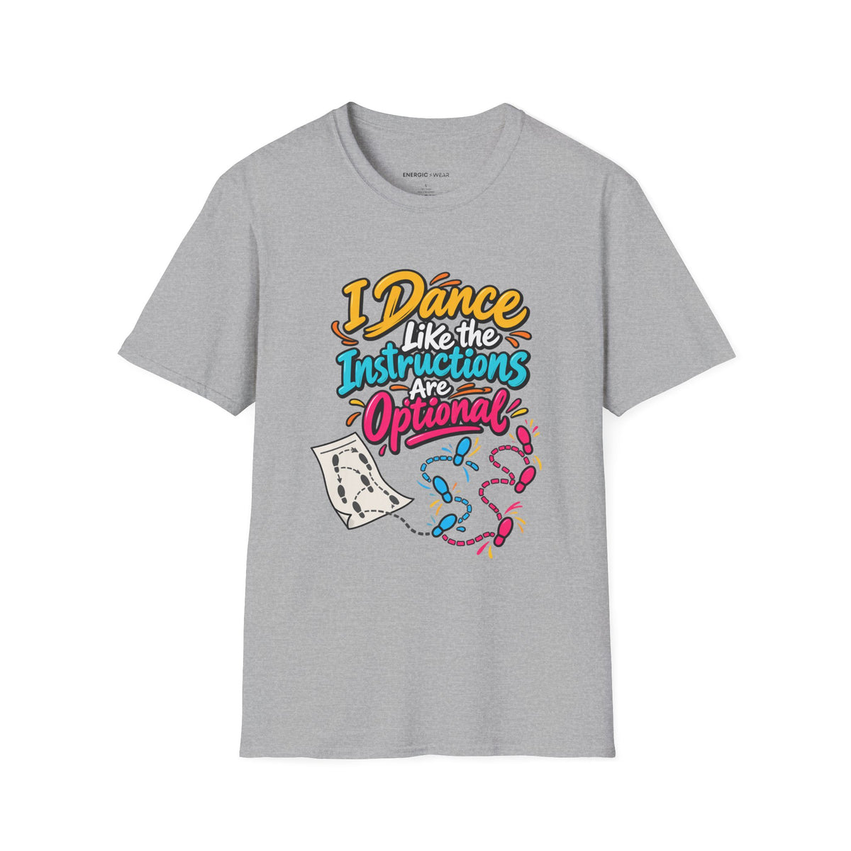Graphic fitness T-shirt featuring the "I Dance Like the Instructions Are Optional" design.
