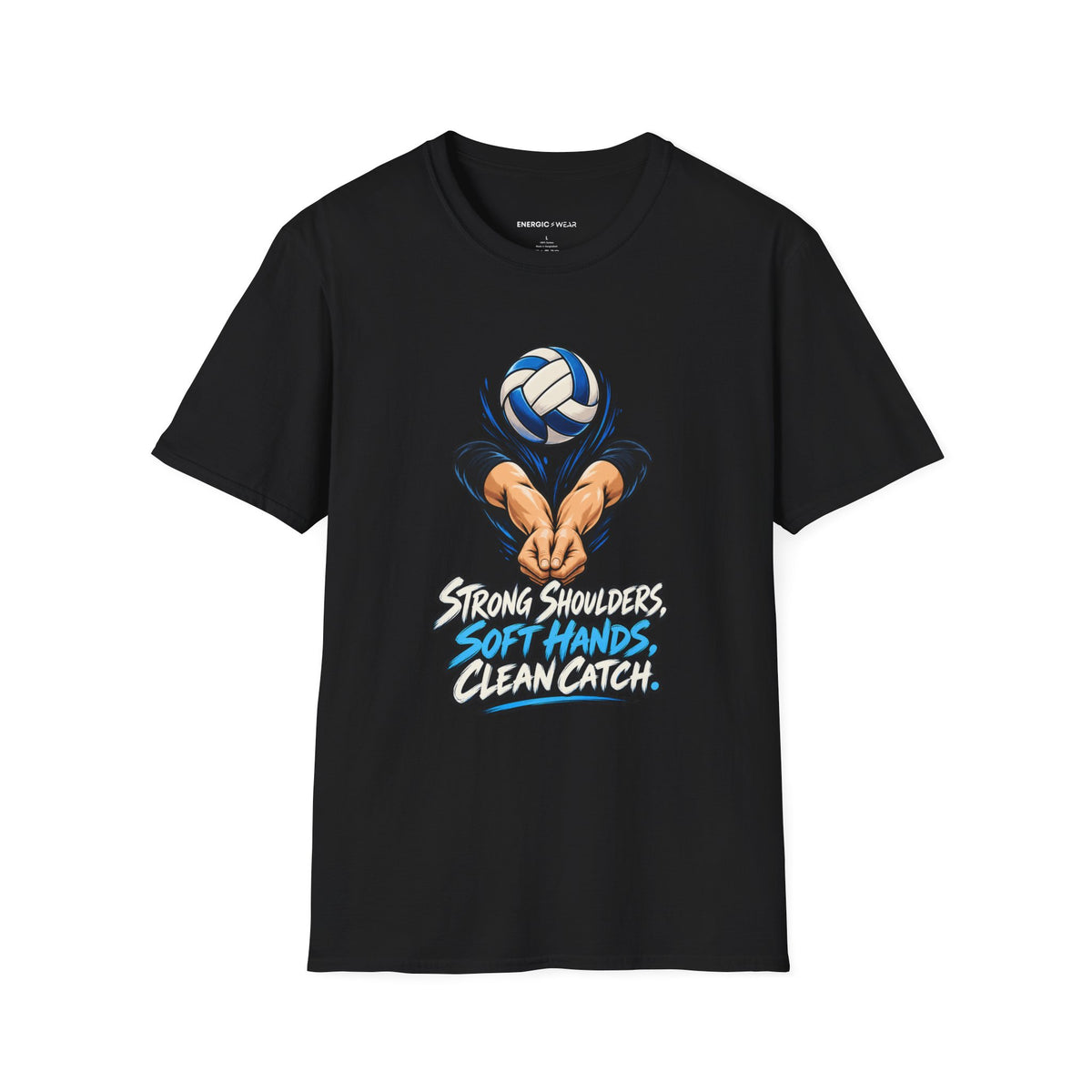 Strong Shoulders Soft Hands Clean Catch T-Shirt