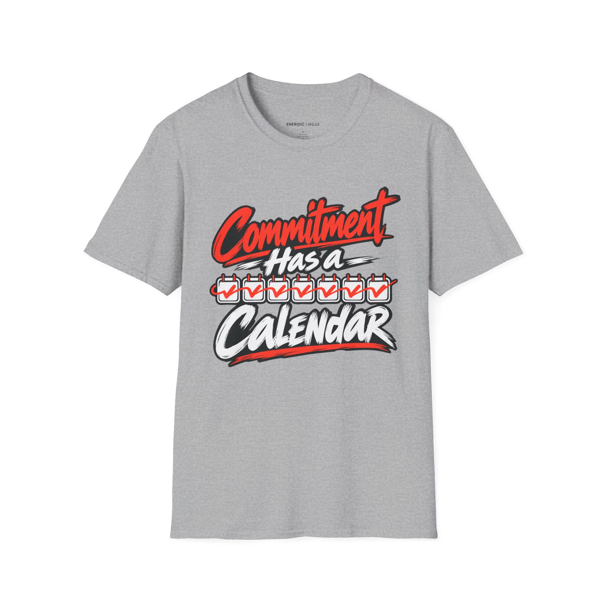 Graphic fitness T-shirt featuring the "Commitment Has a Calendar" design.