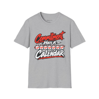 Graphic fitness T-shirt featuring the "Commitment Has a Calendar" design.