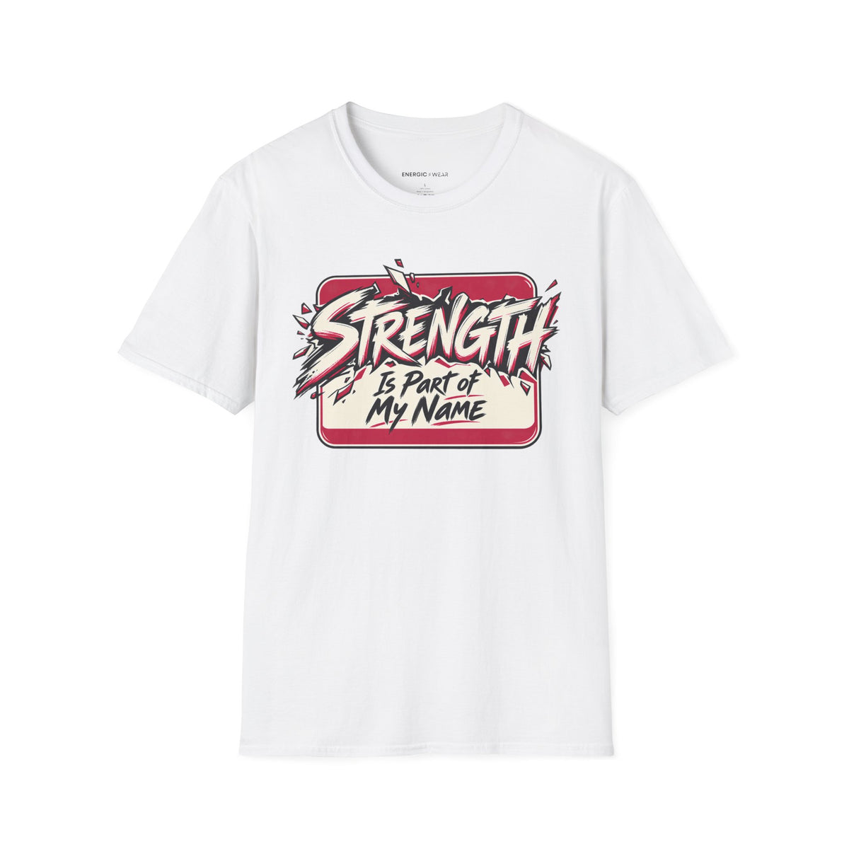 Graphic fitness T-shirt featuring the "Strength Is Part of My Name" design.