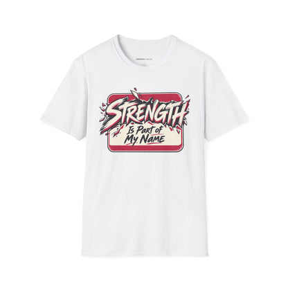 Graphic fitness T-shirt featuring the "Strength Is Part of My Name" design.