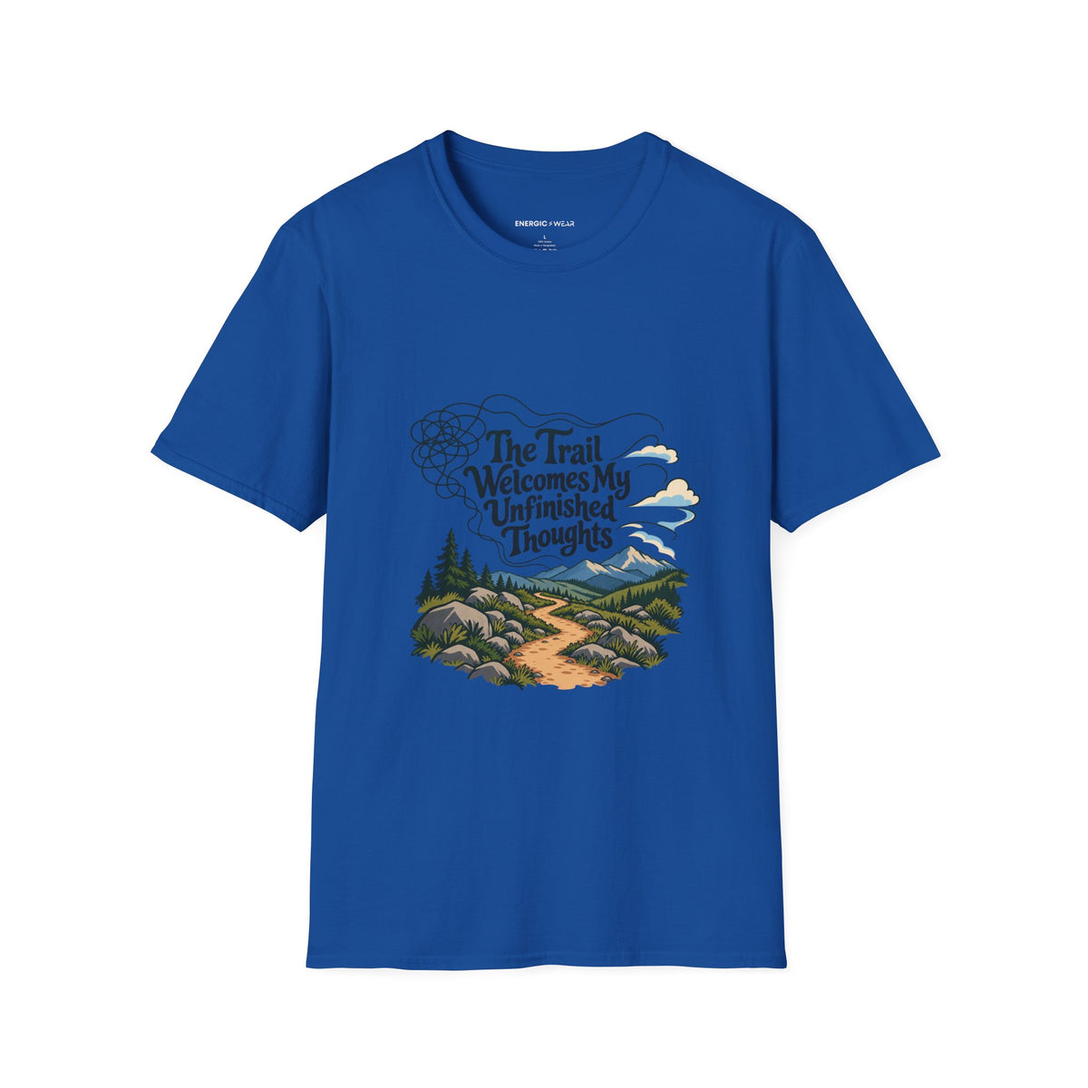 Graphic fitness T-shirt featuring the "The Trail Welcomes My Unfinished Thoughts" design.