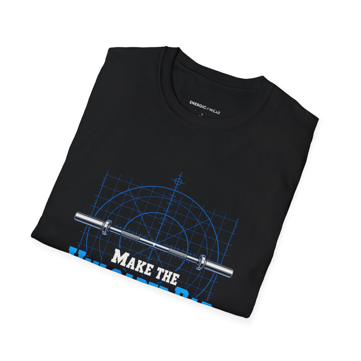 Graphic fitness T-shirt featuring the "Make the Unloaded Bar Look Intentional" design.