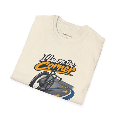 I Learn the Corner Before I Chase Speed T-Shirt