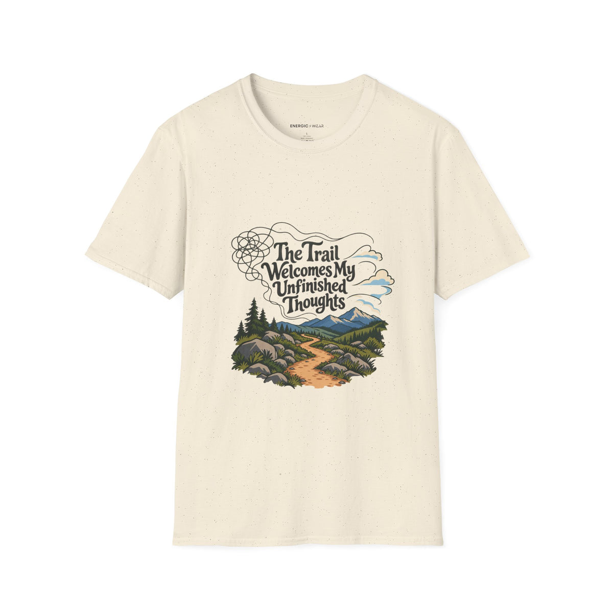 Graphic fitness T-shirt featuring the "The Trail Welcomes My Unfinished Thoughts" design.