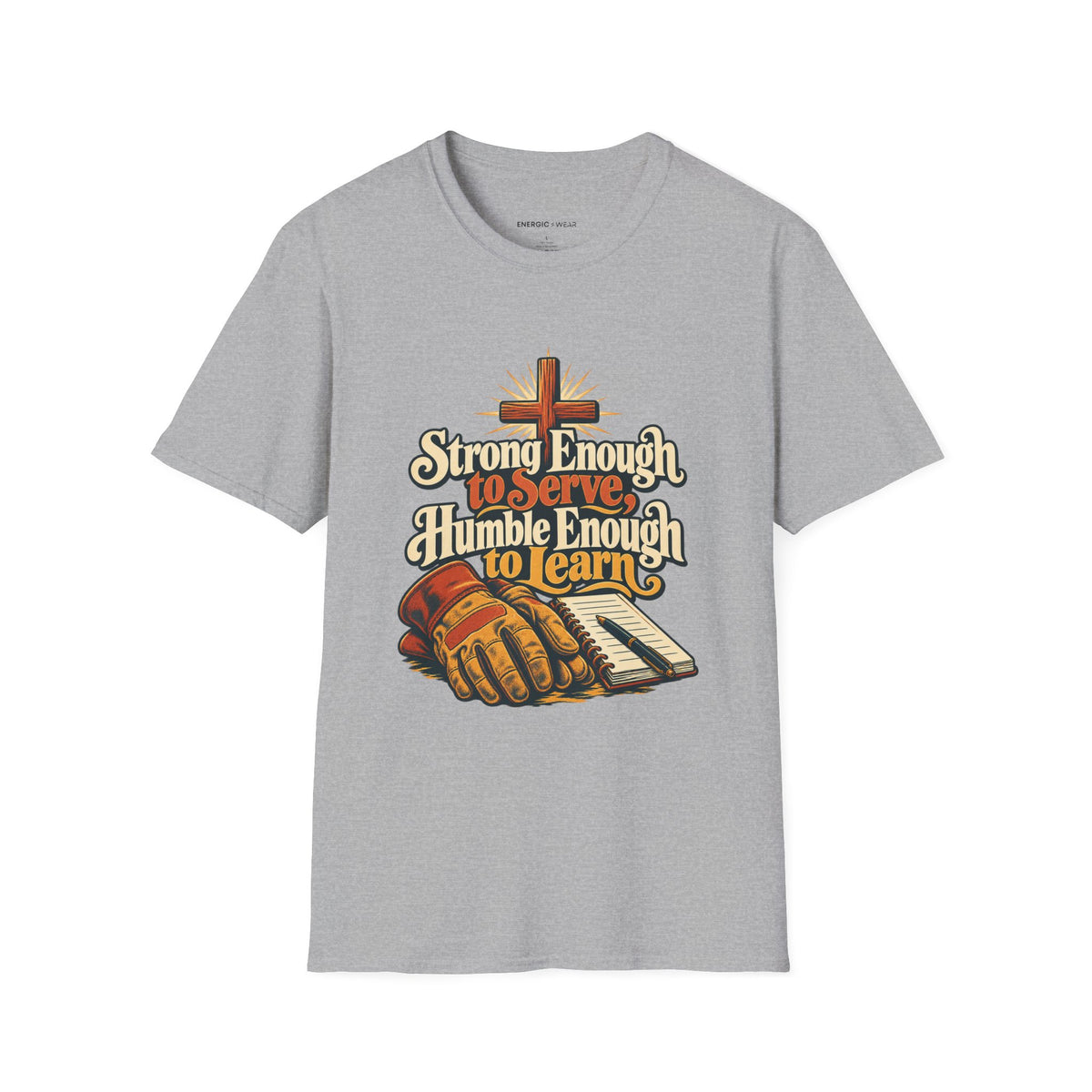 Graphic fitness T-shirt featuring the "Strong Enough to Serve, Humble Enough to Learn" design.