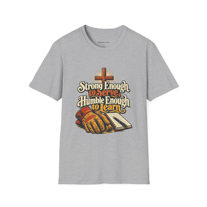 Graphic fitness T-shirt featuring the "Strong Enough to Serve, Humble Enough to Learn" design.