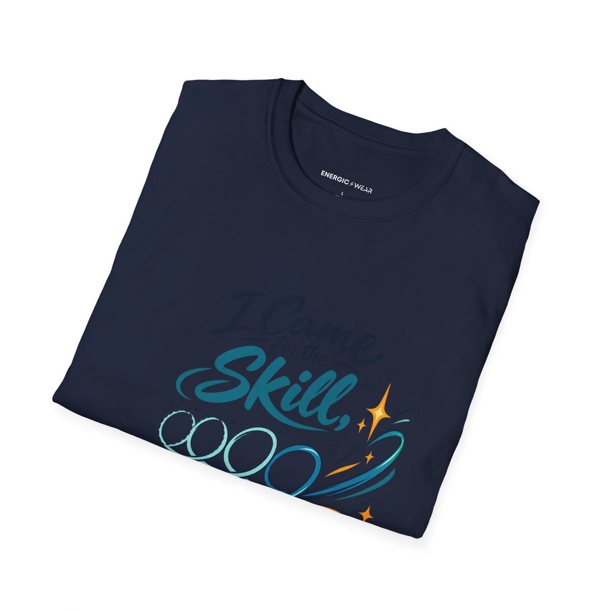 Graphic fitness T-shirt featuring the "I Came for the Skill Stayed for Myself" design.