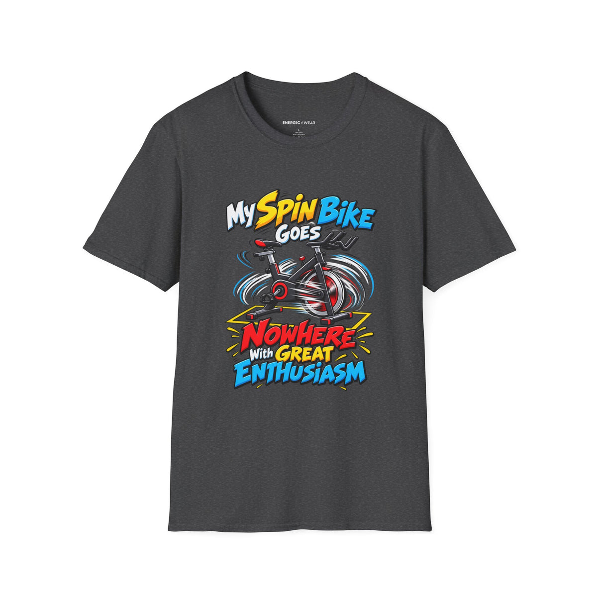 Graphic fitness T-shirt featuring the "My Spin Bike Goes Nowhere with Great Enthusiasm" design.