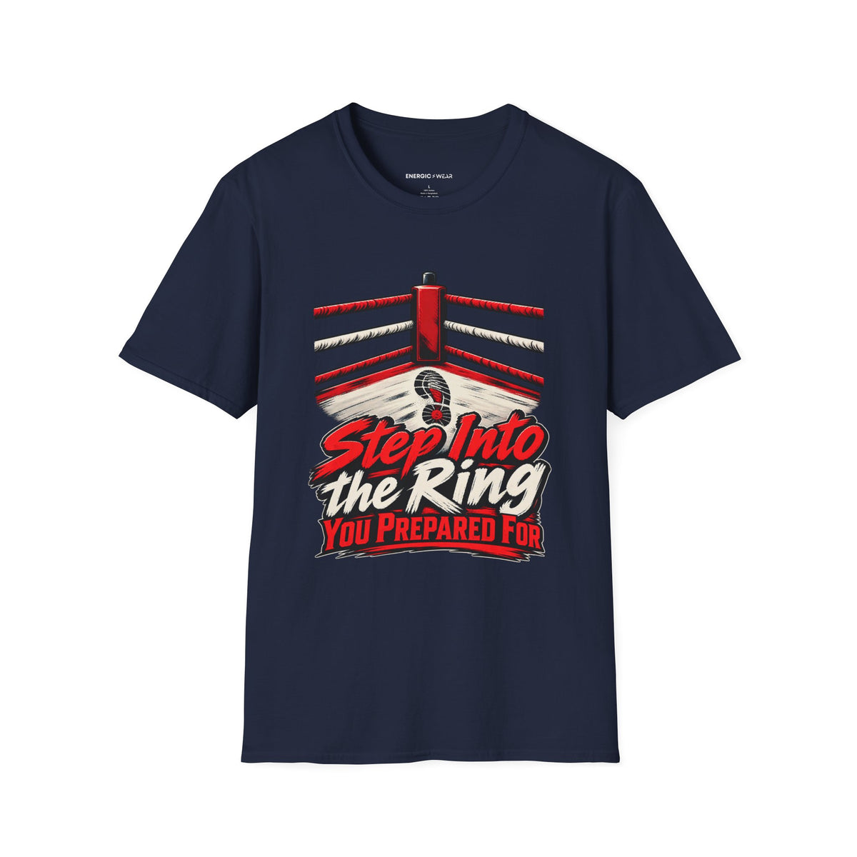 Graphic fitness T-shirt featuring the "Step Into the Ring You Prepared For" design.