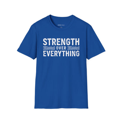 Strength Over Everything! TShirt – Motivation Tee