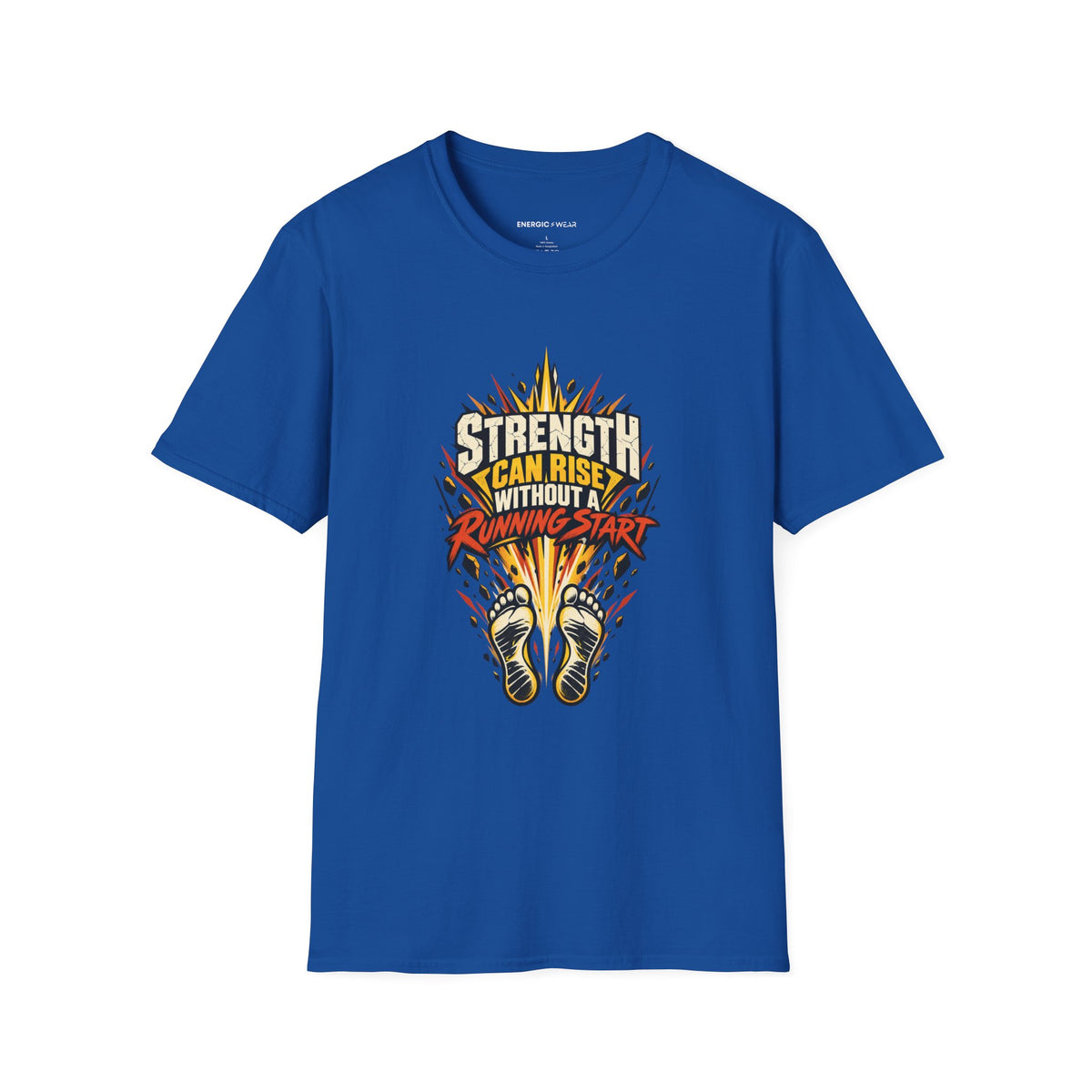 Graphic fitness T-shirt featuring the "Strength Can Rise Without a Running Start" design.