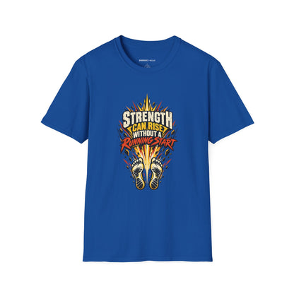 Graphic fitness T-shirt featuring the "Strength Can Rise Without a Running Start" design.