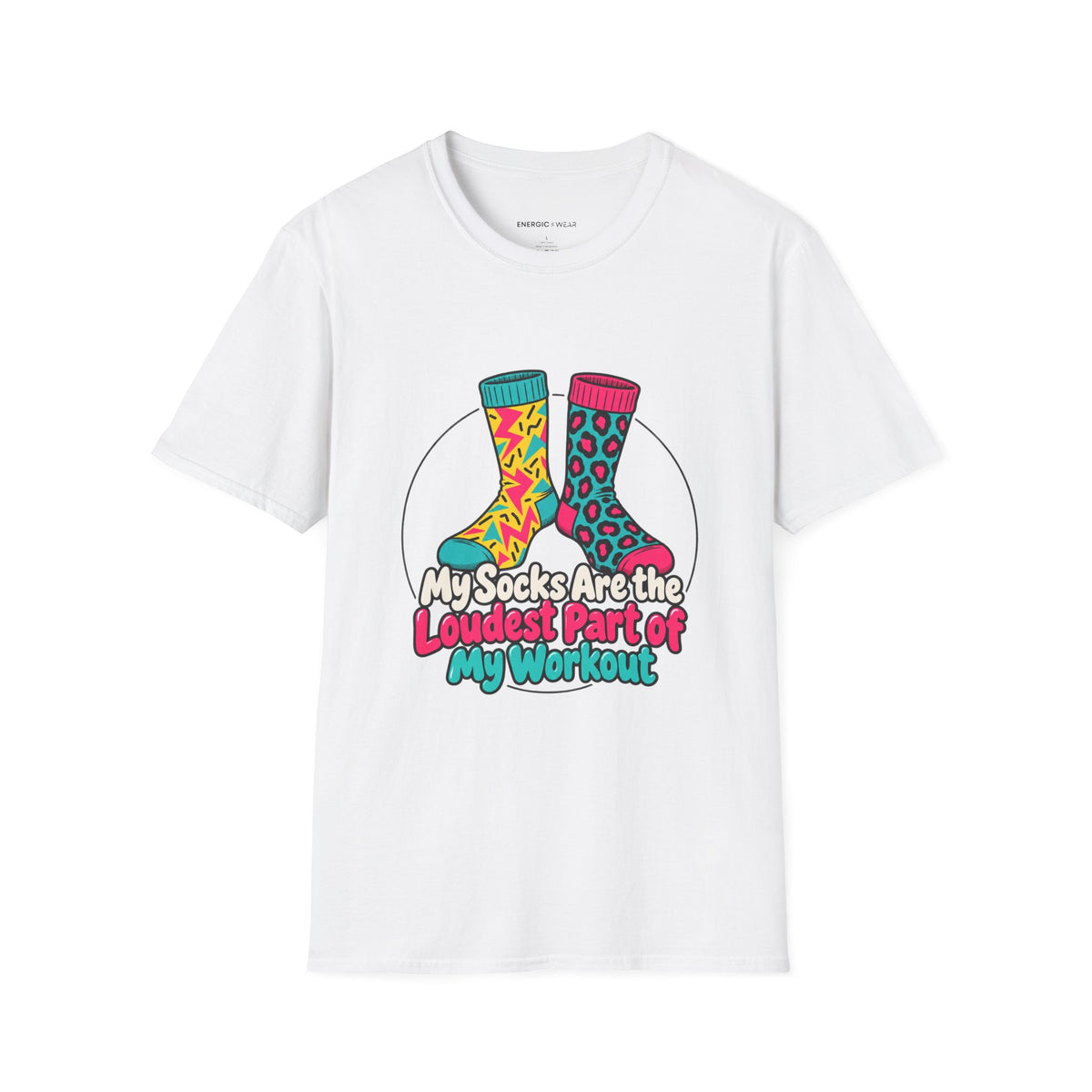 Graphic fitness T-shirt featuring the "My Socks Are the Loudest Part of My Workout" design.