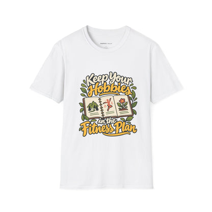 Graphic fitness T-shirt featuring the "Keep Your Hobbies in the Fitness Plan" design.