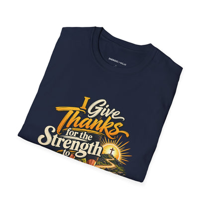 I Give Thanks for the Strength to Begin Again T-Shirt