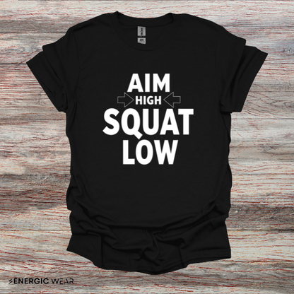 Aim High Squat Low - Motivational Workout Tee