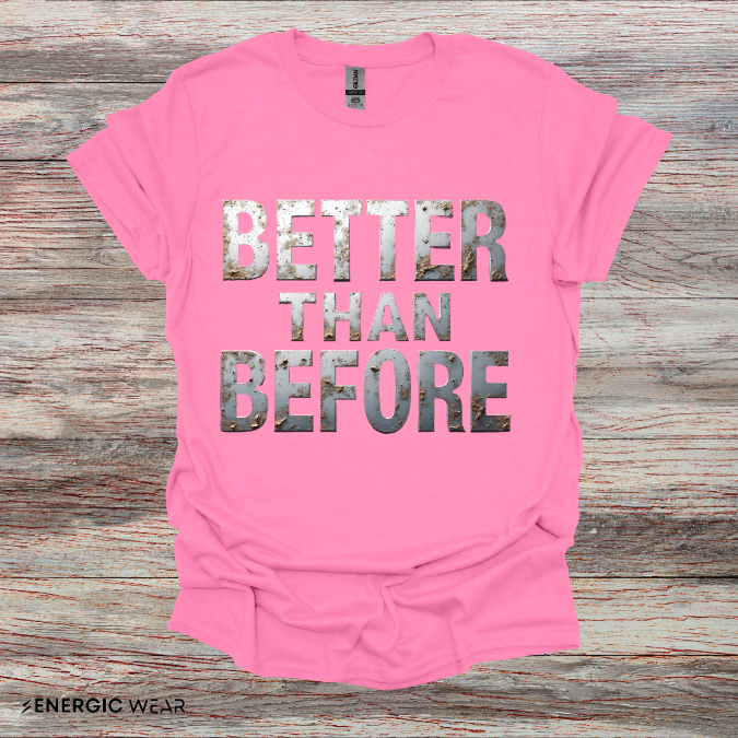 Better Than Before - Motivational Fitness Shirt