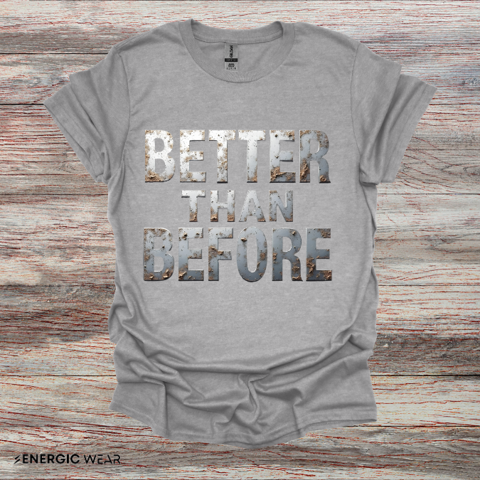 Better Than Before - Motivational Fitness Shirt