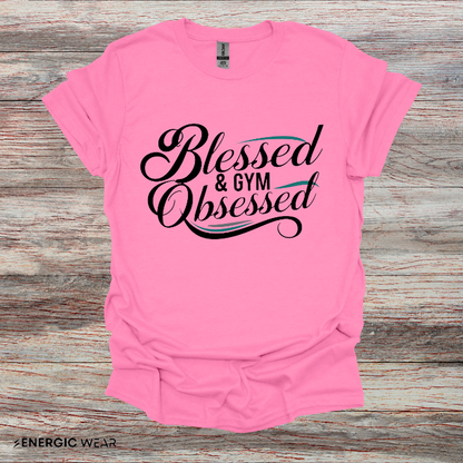 Blessed And Gym Obsessed Tshirt - Motivational Workout Tee