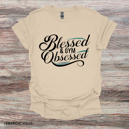 Blessed And Gym Obsessed Tshirt - Motivational Workout Tee