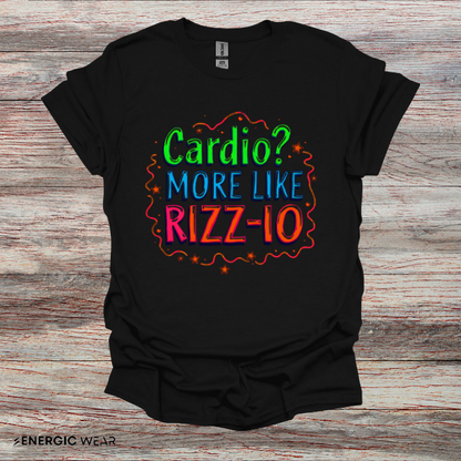 Cardio? More Like Rizzio - Funny Fitness Tee