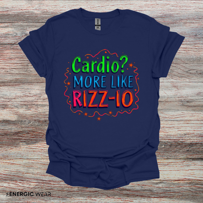 Cardio? More Like Rizzio - Funny Fitness Tee