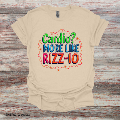 Cardio? More Like Rizzio - Funny Fitness Tee