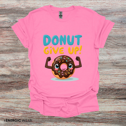 DoNut Give Up - Funny Motivational Gym Tee