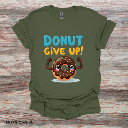 DoNut Give Up - Funny Motivational Gym Tee